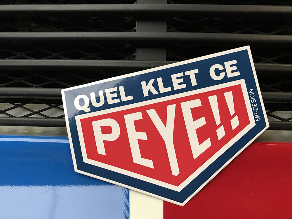 Autocollant de haute qualité "Quel Klet ce Peye"