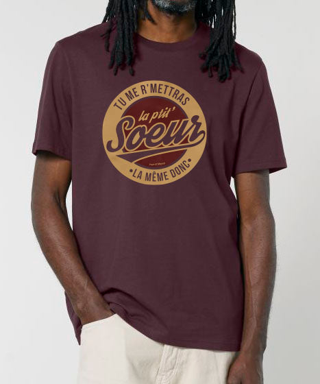 T-Shirt Unisexe "Tu me r'mettras la Ptit' Soeur"