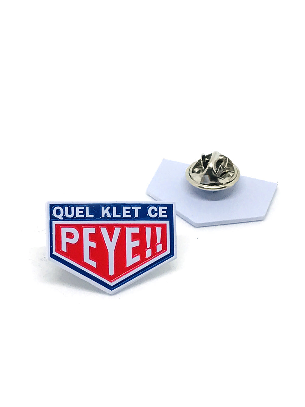 Pins en métal "Quel Klet e ce Peye"
