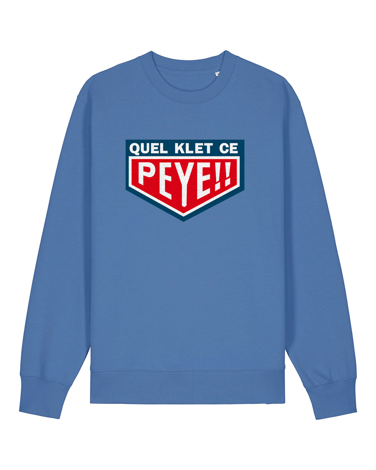 Sweatshirt unisexe sans capuche "Quel Klet ce Peye" (SO)