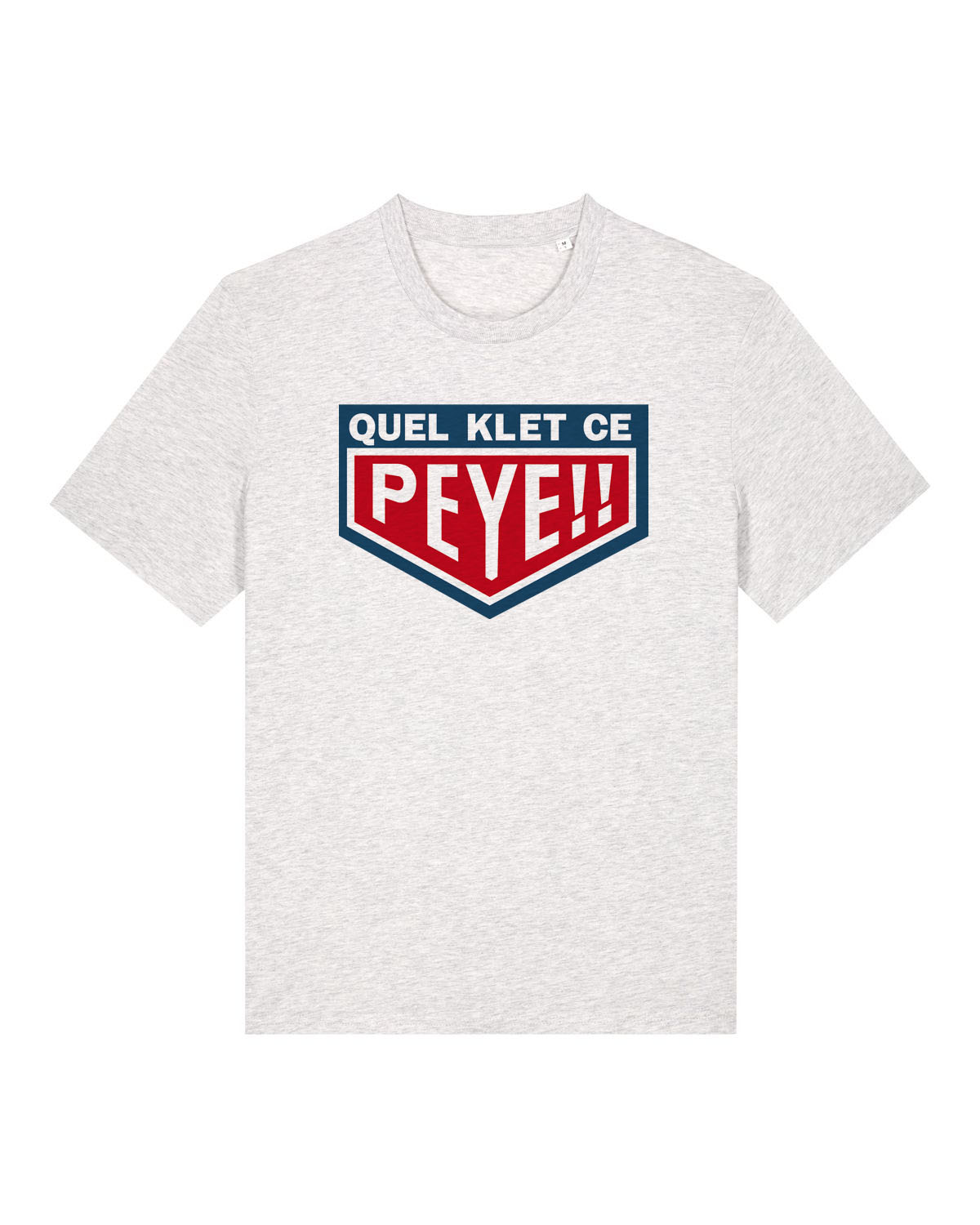 T-Shirt Unisexe "Quel Klet ce Peye"