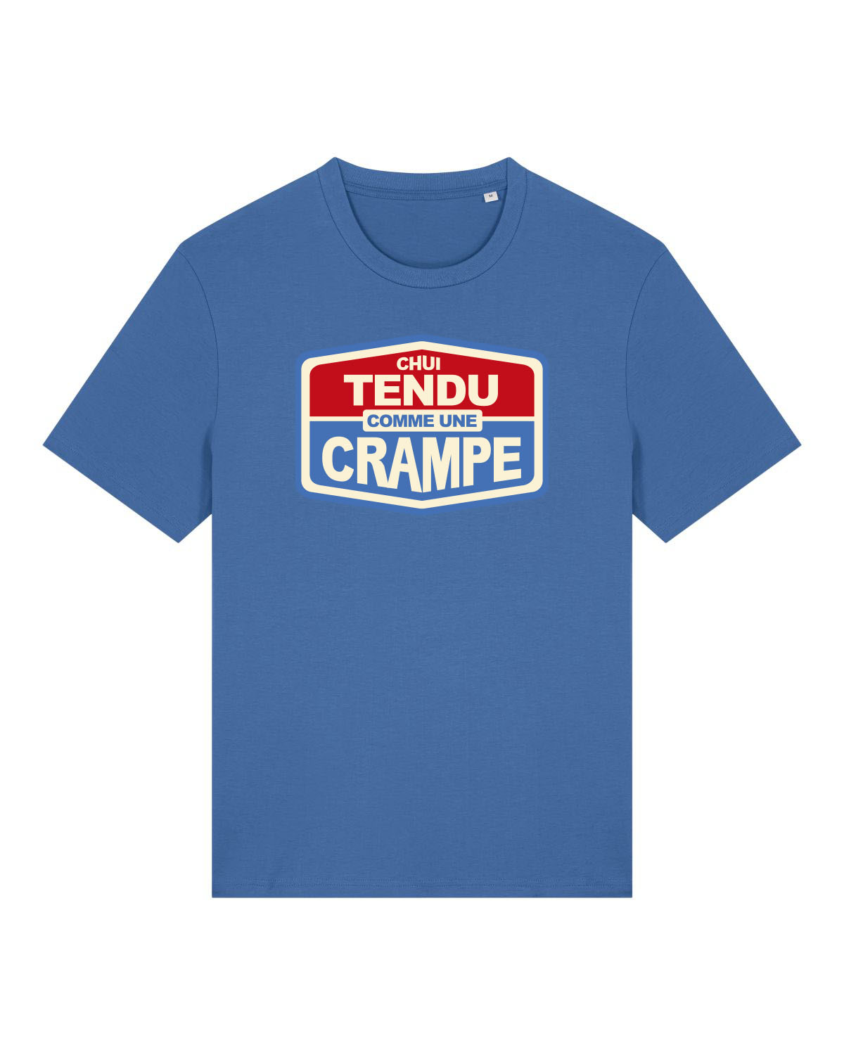 T-Shirt Unisexe "Chui Tendu Comme une Crampe"