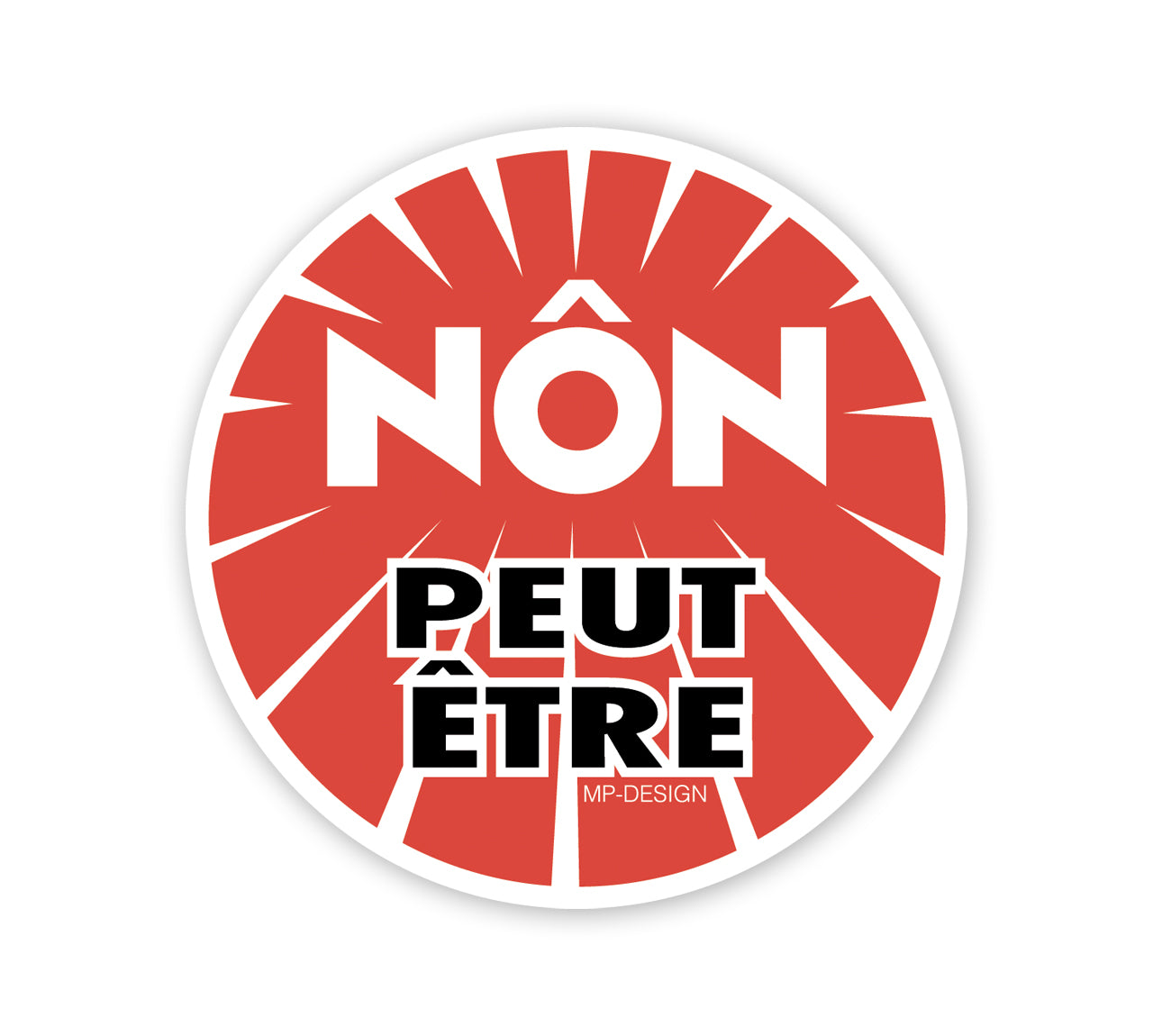 Autocollant de haute qualité "Nôn Peut-être"