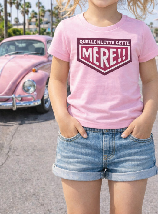 T-Shirt Enfant "Quelle Klette cette Mère"