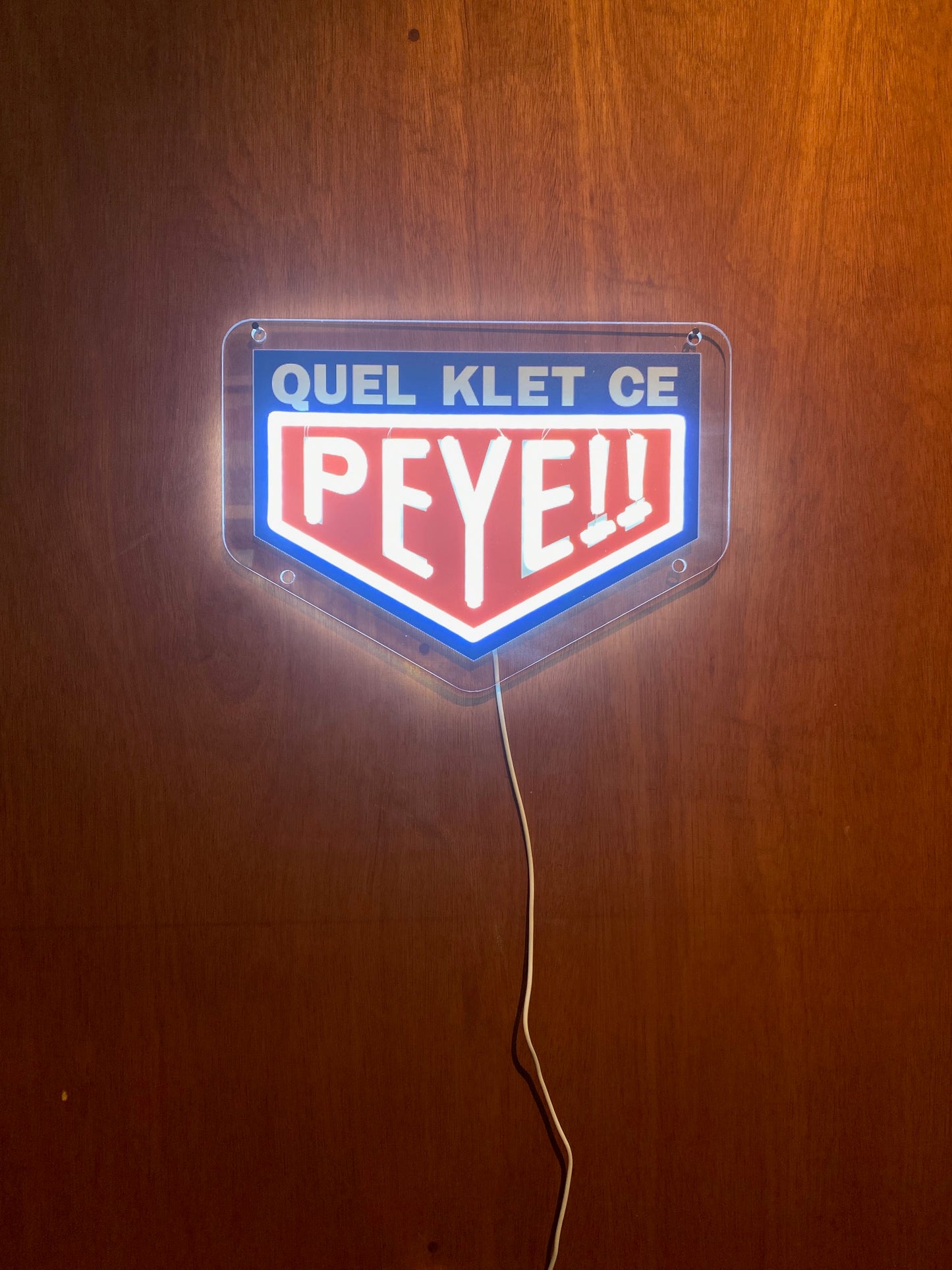 Panneau Néon "Quel Klet ce Peye"