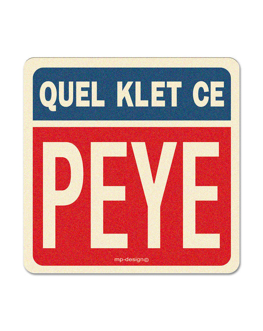 🎁 Sous-Bock Mat "Quel Klet ce Peye" (100% off)