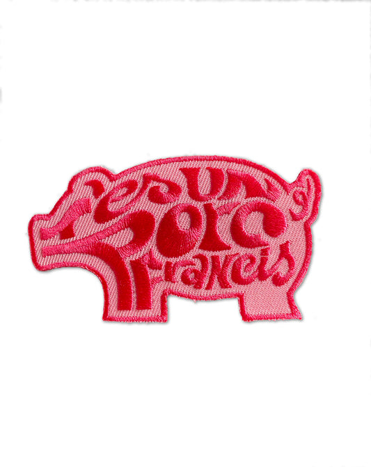 Écusson brodé "T'es un Porc Francis"