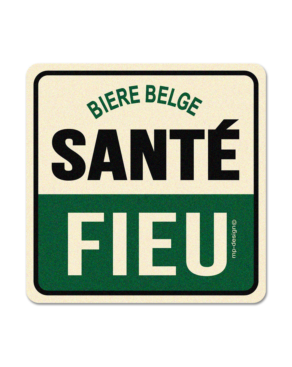 🎁 Sous-Bock Mat "Santé Fieu" (100% off)