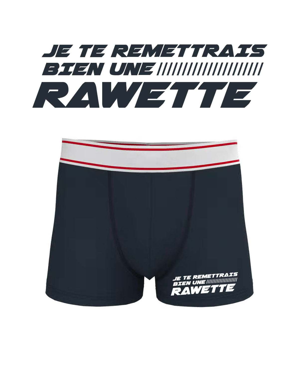 Boxer Homme "Je te remettrais bien une Rawette"