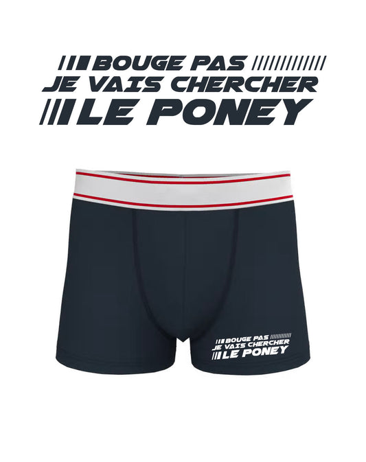 Boxer Homme "Bouge pas, je vais chercher le Poney"