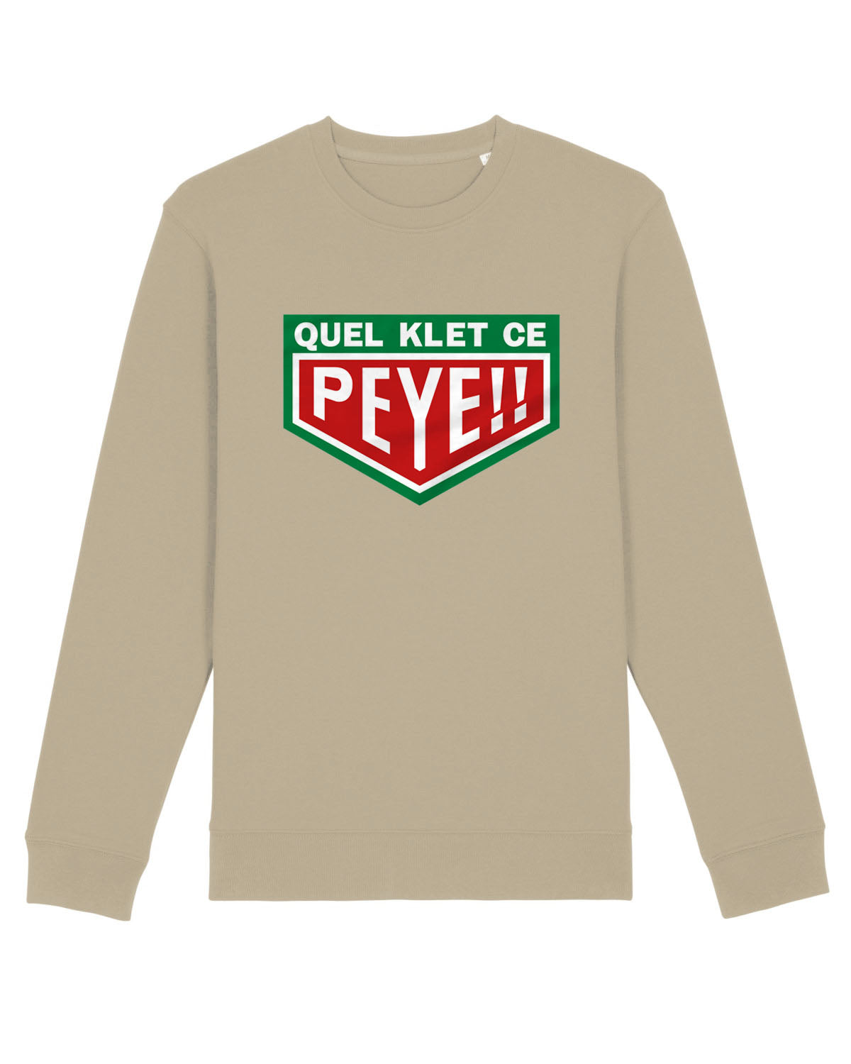 Sweatshirt unisexe sans capuche "Quel Klet ce Peye"