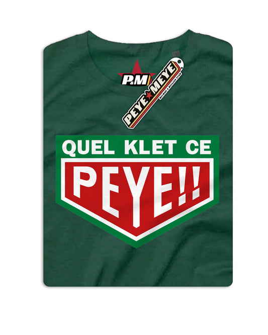 T-Shirt Unisexe "Quel Klet ce Peye" Green