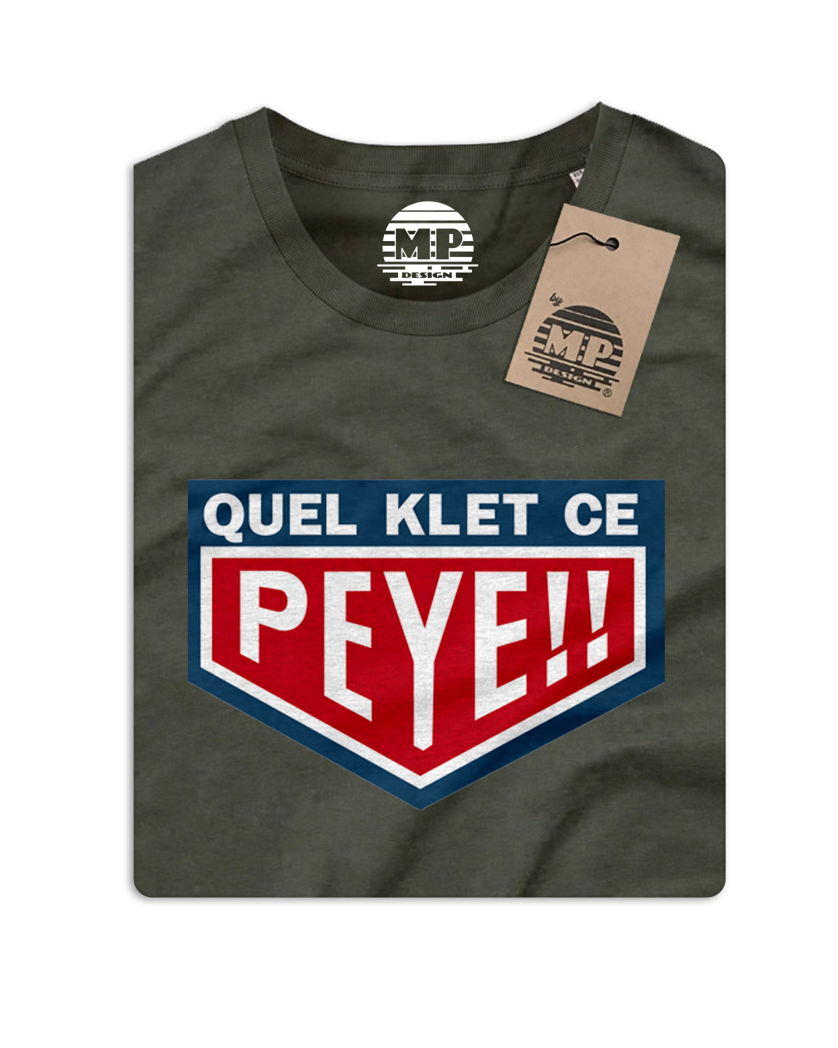 T-Shirt Unisexe "Quel Klet ce Peye" Green