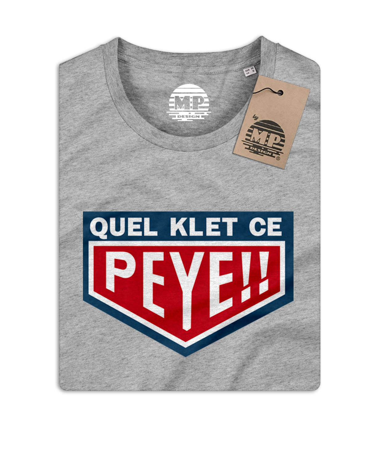 T-Shirt Unisexe "Quel Klet ce Peye"