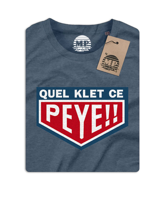 T-Shirt Unisexe "Quel Klet ce Peye" (SO)