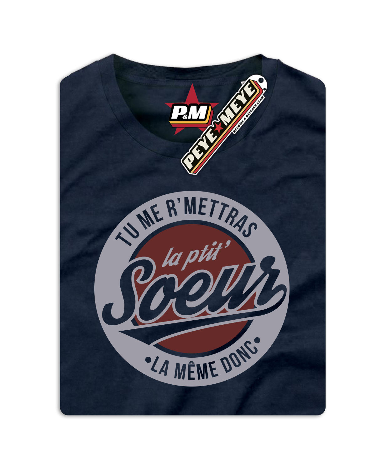 T-Shirt Unisexe "Tu me r'mettras la Ptit' Soeur"