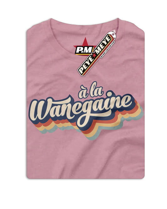 T-Shirt Unisexe "à la Wanegaine"