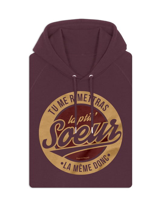 Sweatshirt à Capuche Unisexe "Tu me r'mettras la Ptit' Soeur"