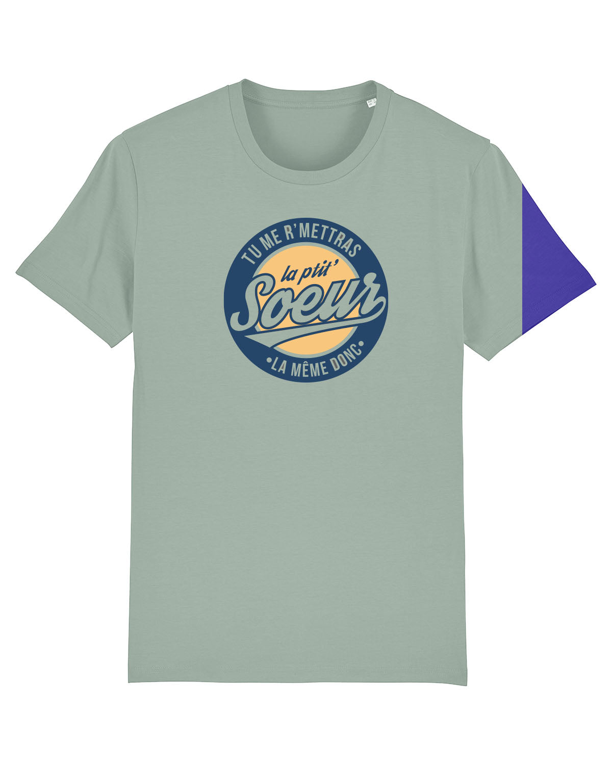 T-Shirt Unisexe "Tu me r'mettras la Ptit' Soeur"
