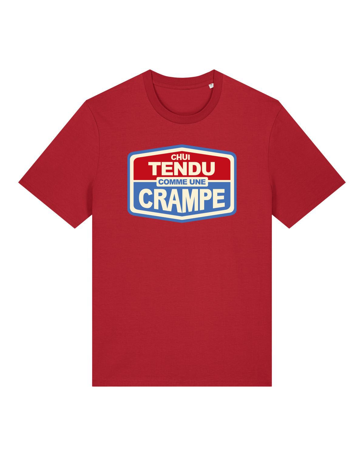 T-Shirt Unisexe "Chui Tendu Comme une Crampe"