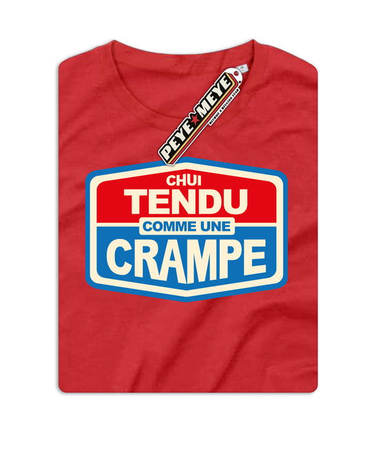 T-Shirt Unisexe "Chui Tendu Comme une Crampe"