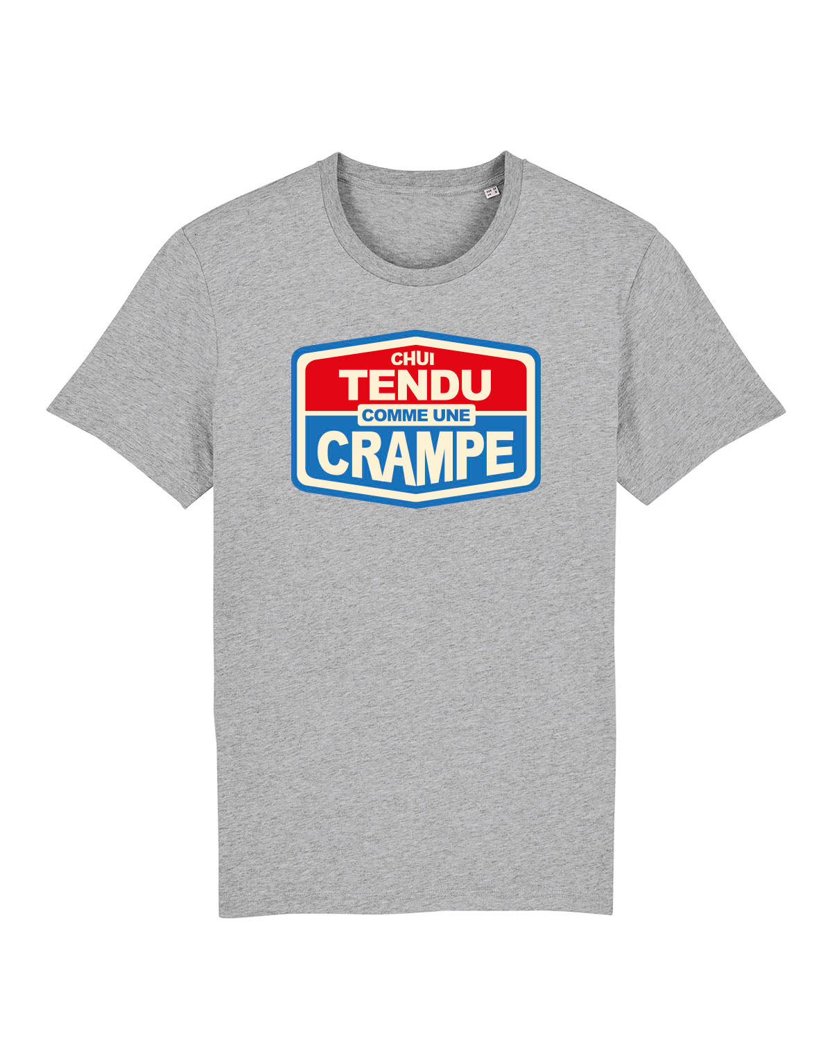 T-Shirt Unisexe "Chui Tendu Comme une Crampe"