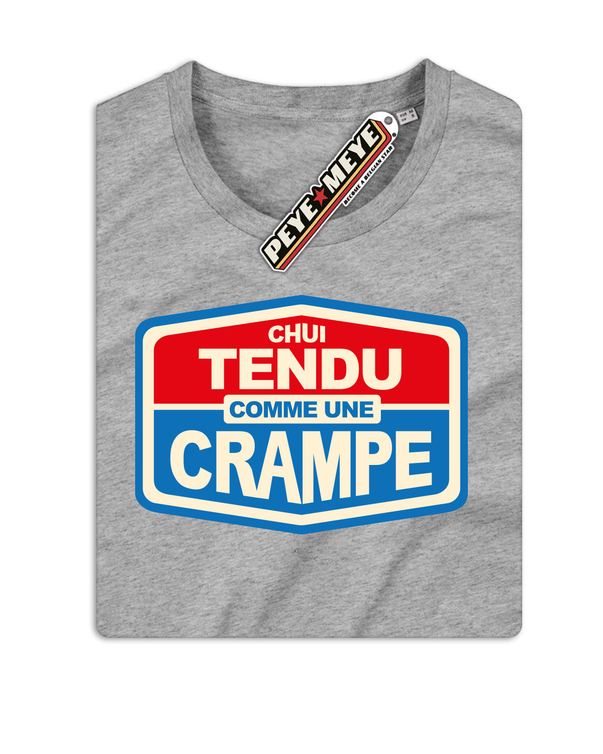 T-Shirt Unisexe "Chui Tendu Comme une Crampe"