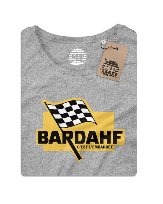 T-Shirt Femme "Bardahf, c'est l'embardée"