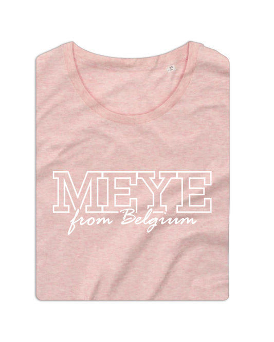 T-Shirt Femme "Meye from Belgium"