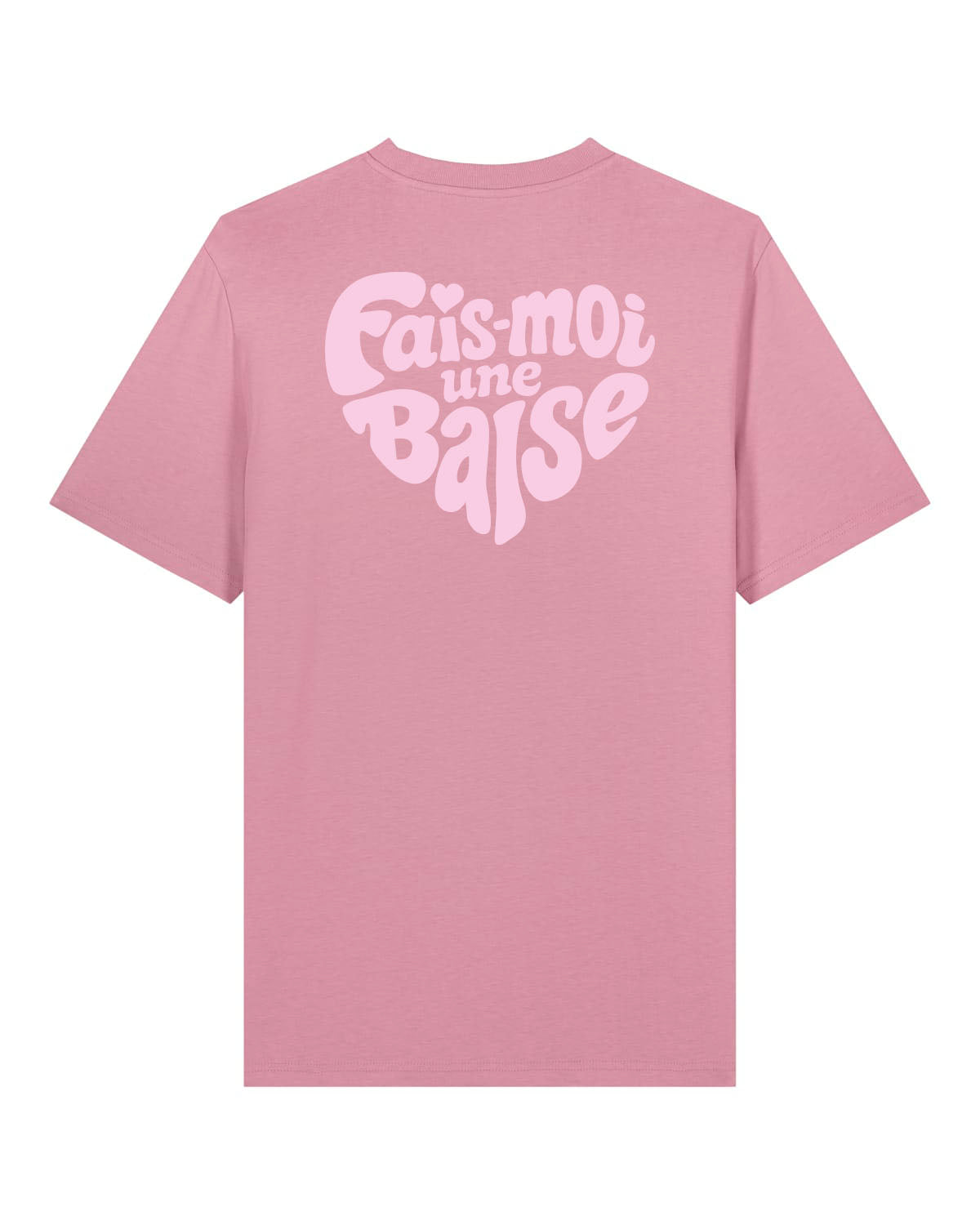 T-Shirt Unisexe "Fais-moi une Baise"