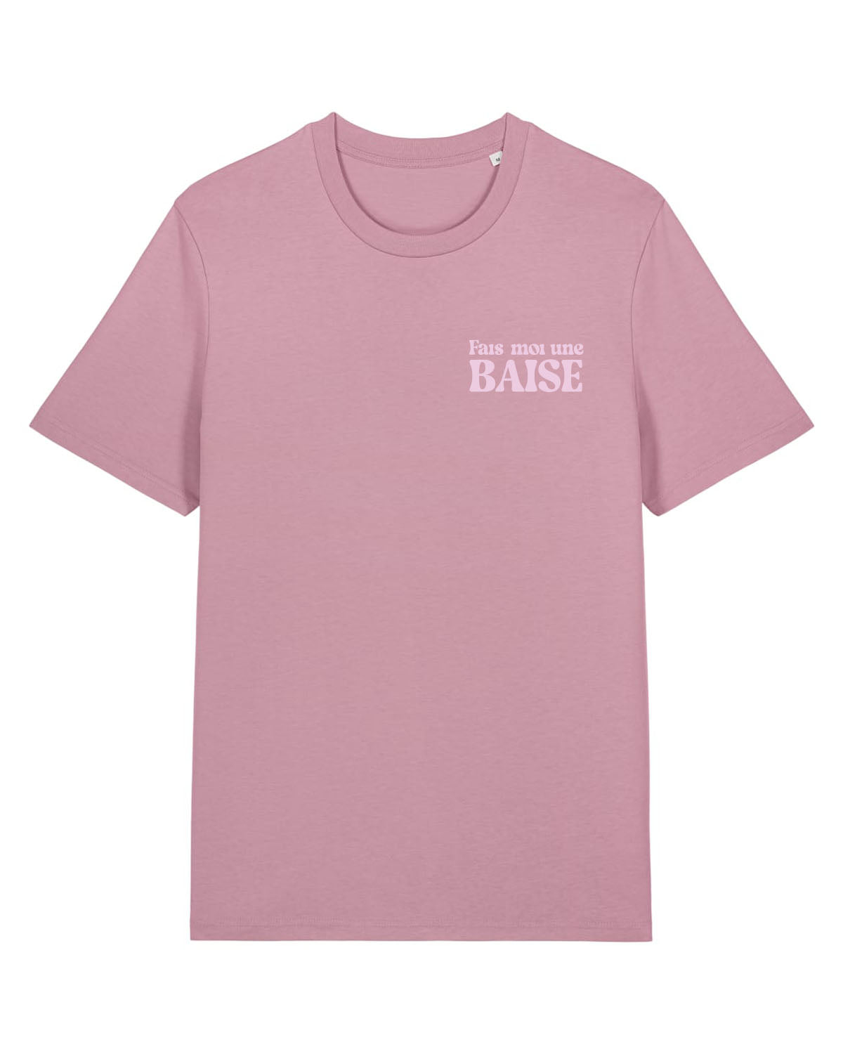 T-Shirt Unisexe "Fais-moi une Baise"