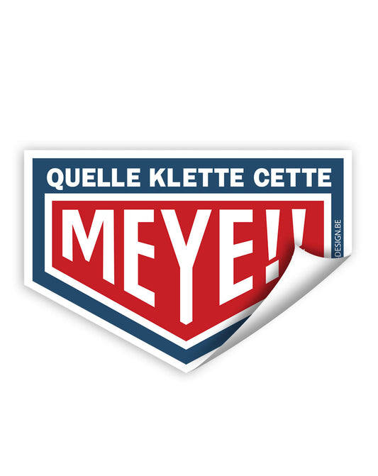 🎁 Autocollant de haute qualité "Quelle Klette cette Meye" (100% off)