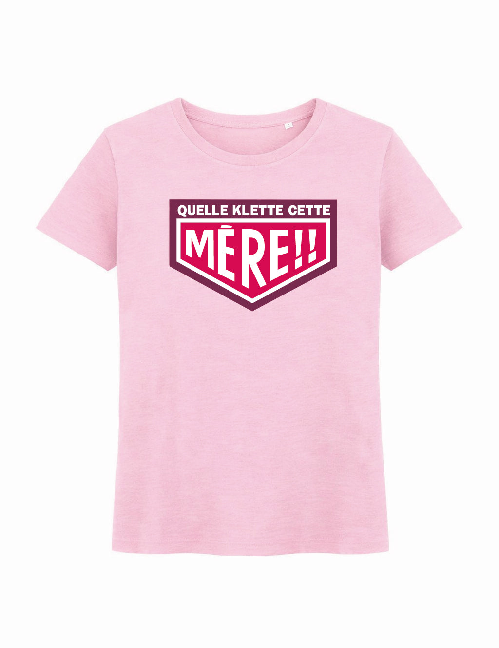 T-Shirt Femme "Quelle Klette cette Mère"
